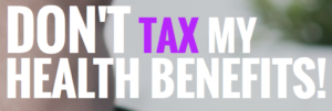 don't tax my health benefits